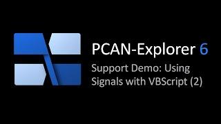 PCAN Explorer 6: Support Demo - Using Signals with VBScript - Part 2