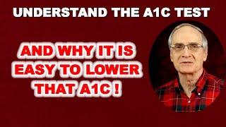 Understanding Your A1c Score - and Why it is Easy to Lower that A1c!