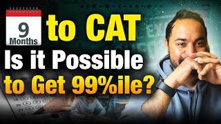 CAT 2025 99%ile Preparation Strategy | 9 Months to CAT Exam | Important Topics | Sectionwise Tips