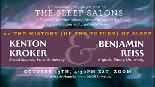 Sleep Salon 2: The Future of (the History of) Sleep, with Kenton Kroker and Benjamin Reiss