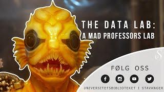 Data Lab: A Mad Professors laboratory