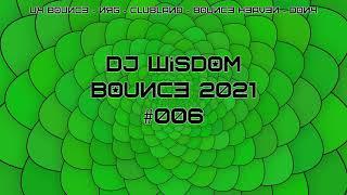 Dj Wisdom - UK Bounce / Bounce Heaven / Dance Anthems 2021 - 006