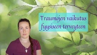 Traumojen vaikutus fyysiseen terveyteen