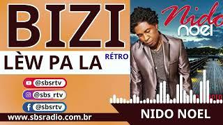 NIDO NOEL / BIZI LIVE / LÈW PA LA / "FANATIK FASAD YO / MEN JAZZ NOU / MEN CHANTEUR NOU