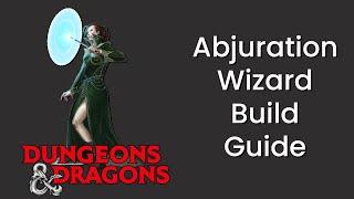 Abjuration (Wizard) Build Guide in D&D 5e - HDIWDT