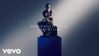 Robbie Williams - Love My Life (XXV - Official Audio)