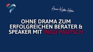 Ohne Drama zum erfolgreichen Berater & Speaker mit Ingo Pautsch