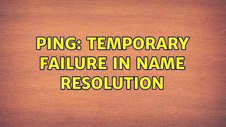 ping: Temporary failure in name resolution