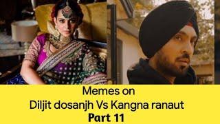 Meme on Diljit dosanjh Vs Kangna ranaut  Part 11 !