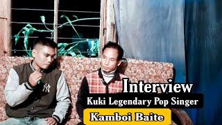 Interview _// Kamboi Baite _// Kuki Legendary Pop Singer