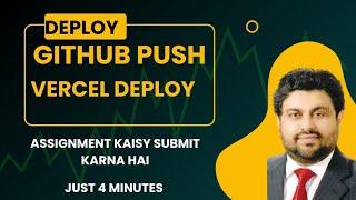 Deploy Project and push on Github |Submit Assignment method |Vercel deploy