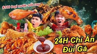 24H Chỉ Ăn Đùi Gà: Người Cuối Cùng Còn Ăn Đùi Gà Vs 100 Loại Nước Sốt Cay Thắng 10 Triệu  - TQ97