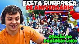 REAÇÃO DO PAULINHO LOKO COM FESTA SURPRESA DE ANIVERSÁRIO!