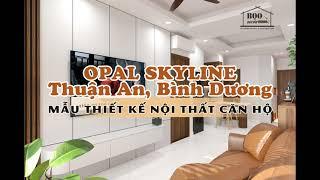 Nội thất căn hộ Opal skyline - Thuận An - Bình Dương #thietkenoithat #noithatchungcu