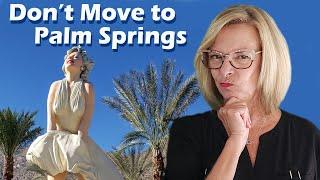 Don't Move to the Palm Springs Area Unless You Can Handle These 9 Things!