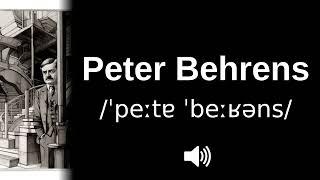  How to pronounce Peter Behrens