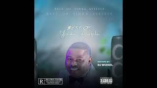 BEST OF YINKA AYEFELE MIX | 2 Hours of Chill Songs | Afrobeats / Highlife MUSIC PLAYLIST | AYEFELE