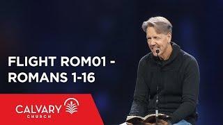 Romans 1-16 - The Bible from 30,000 Feet  - Skip Heitzig - Flight ROM01