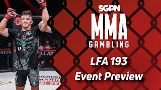 LFA 193 Preview, Predictions, and Picks (Ep657)