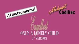 ENGELBERT Only A Lonely Child (7'' Version) (AI Instrumental)