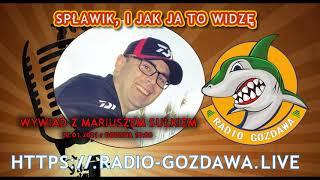 Mariusz Sułek Spławik jak jak to widzę #RadioGozdawa2021