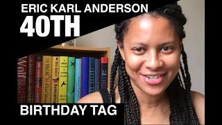 Eric Karl Anderson 40th Birthday Tag |Runwright Reads