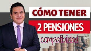 Derecho a tener 2 pensiones | Revisa tu pensión | Pensiones 2021