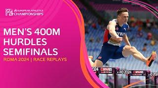 Men's 400m hurdles semifinals. FULL race replays | Roma 2024