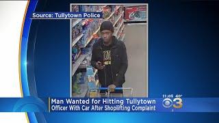 Man Wanted For Hitting Tullytown Police Officer With His Car After Shoplifting