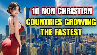 Top 10 Non Christian Countries Where Is Growing The Fastest In The World