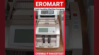 EROMART Cash Counting Machine in Chennai, Adyar, Tambaram, Saidapet, Chrompet, T. Nagar, Koyambedu