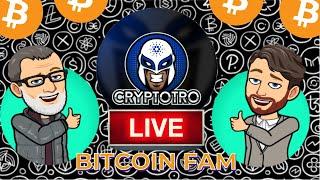 CRYPTOTRO-BITCOIN-FAM LIVE LETS TALK CRYPTO!