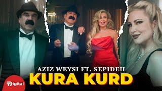 Aziz Waisi & Sepideh - KURA KURD کوڕە کورد