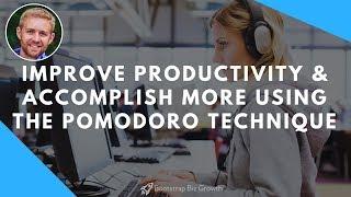 Improve Productivity And Accomplish More Using The Pomodoro Technique