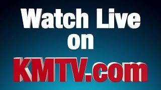 Live stream on KMTV.com