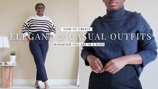 In A Rush? How To Create Elegant, Casual Everyday Outfits In 20 Minutes or Less!