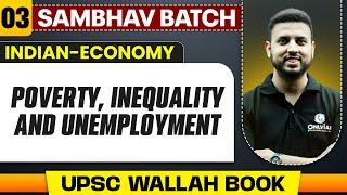 Poverty, Inequality & Unemployment Full Chapter | Indian Economy - Chapter 3 | UPSC Preparation