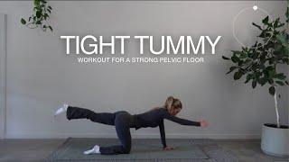 TIGHT TUMMY WORKOUT and strong pelvic floor