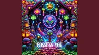 Possess You