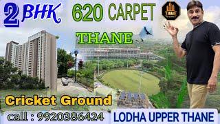 2 BHK 620 CARPET THANE ,LODHA UPPER THANE , THANE DOMBIVALI LINK ROAD