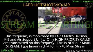 16-NOV-2024 LAPD HOTSHOTS - LA Police Scanner High Priority Calls - LA Captain ARCHIVE  -