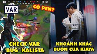 Update LMHT: Giải mã bug Kalista gây tranh cãi trận G2 vs BLG, Khoảnh khắc buồn của Kiaya gây sốt