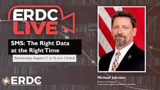 ERDC Live | SMS: The Right Data at the Right Time