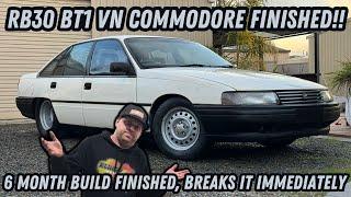 TURBO RB30 BT1 VN COMMODORE IS FINISHED!! and I broke it already...