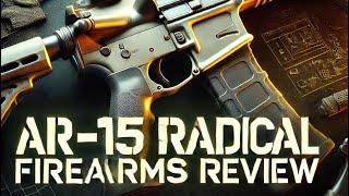 RADICAL FIREARMS RF-15 UPDATE FULL REVIEW AR15