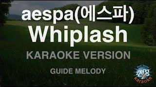 [짱가라오케/노래방] aespa(에스파)-Whiplash (Melody) [ZZang KARAOKE]