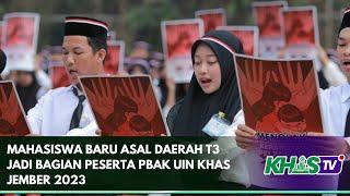 MAHASISWA BARU ASAL DAERAH T3 JADI BAGIAN PESERTA PBAK UIN KHAS JEMBER 2023 | KHAS TV