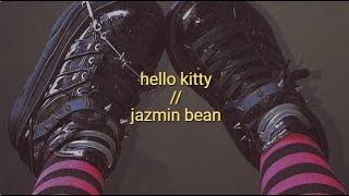 [lyrics] hello kitty - jazmin bean