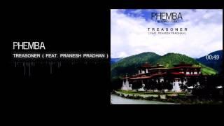 Phemba - Treasoner ( Feat. Pranesh Pradhan )