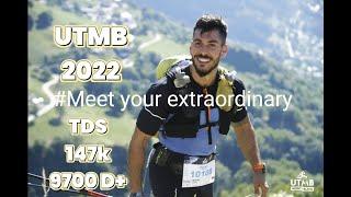 UTMB 2022 - TDS 147km 9700 D+ /// Meet your extraordinary